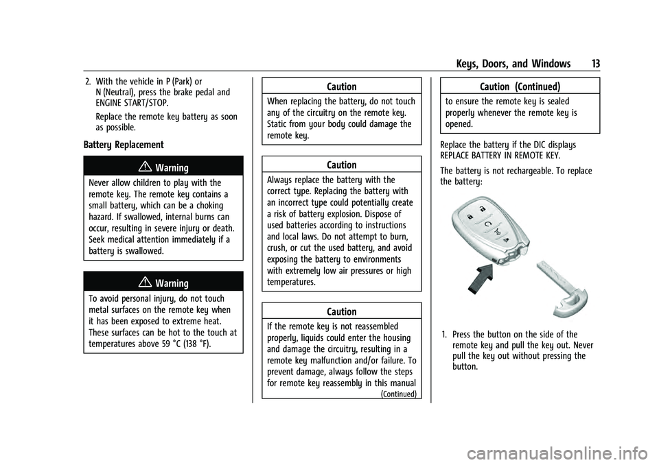 CHEVROLET EQUINOX 2022  Owners Manual Chevrolet Equinox Owner Manual (GMNA-Localizing-U.S./Canada-
16540728) - 2023 - crc - 6/16/22
Keys, Doors, and Windows 13
2. With the vehicle in P (Park) orN (Neutral), press the brake pedal and
ENGIN