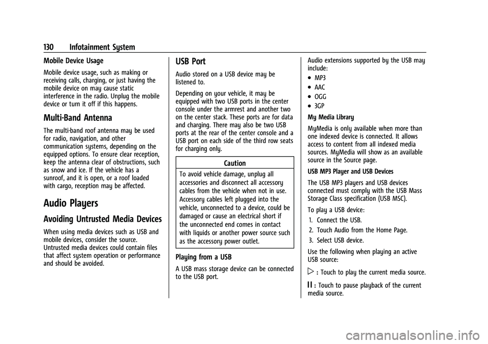 CHEVROLET EQUINOX 2022 Owners Manual Chevrolet Equinox Owner Manual (GMNA-Localizing-U.S./Canada-
16540728) - 2023 - crc - 6/16/22
130 Infotainment System
Mobile Device Usage
Mobile device usage, such as making or
receiving calls, chargi CHEVROLET EQUINOX 2022 Owners Manual Chevrolet Equinox Owner Manual (GMNA-Localizing-U.S./Canada-
16540728) - 2023 - crc - 6/16/22
130 Infotainment System
Mobile Device Usage
Mobile device usage, such as making or
receiving calls, chargi