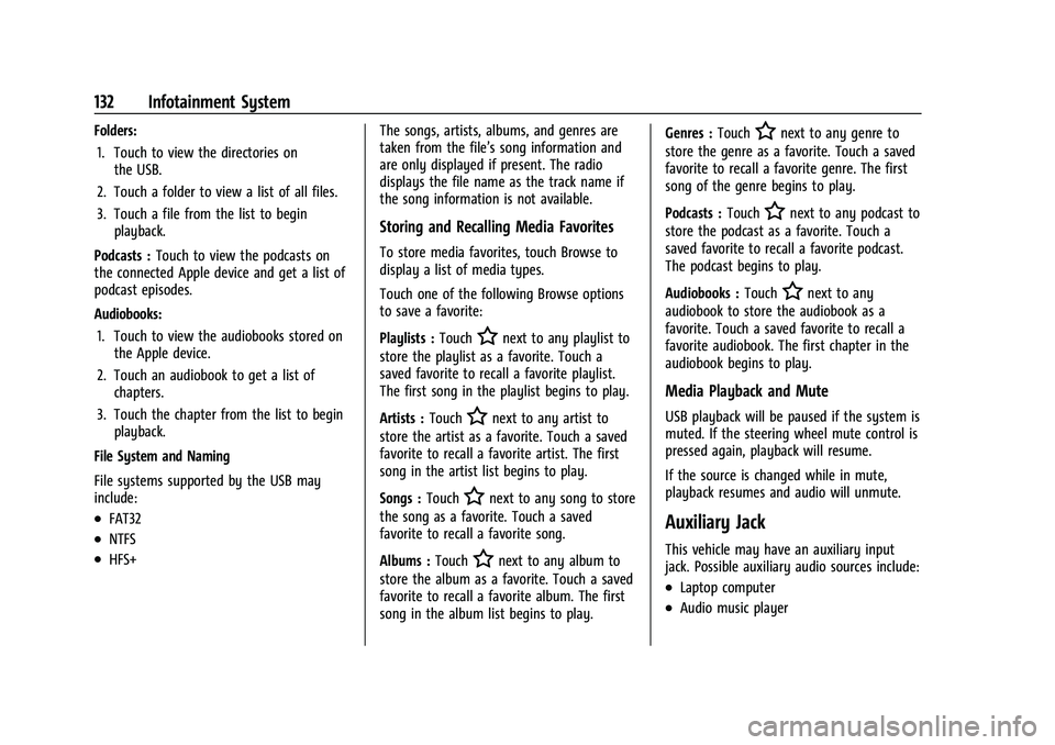 CHEVROLET EQUINOX 2022  Owners Manual Chevrolet Equinox Owner Manual (GMNA-Localizing-U.S./Canada-
16540728) - 2023 - crc - 6/16/22
132 Infotainment System
Folders:1. Touch to view the directories on the USB.
2. Touch a folder to view a l