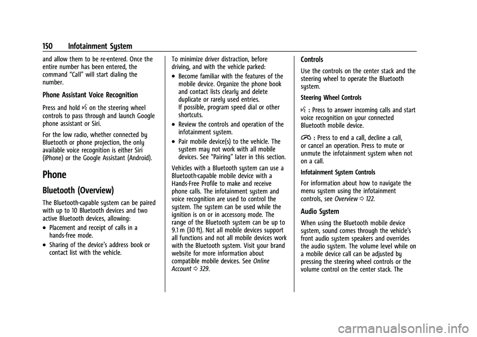 CHEVROLET EQUINOX 2022 Owners Manual Chevrolet Equinox Owner Manual (GMNA-Localizing-U.S./Canada-
16540728) - 2023 - crc - 6/16/22
150 Infotainment System
and allow them to be re-entered. Once the
entire number has been entered, the
comm CHEVROLET EQUINOX 2022 Owners Manual Chevrolet Equinox Owner Manual (GMNA-Localizing-U.S./Canada-
16540728) - 2023 - crc - 6/16/22
150 Infotainment System
and allow them to be re-entered. Once the
entire number has been entered, the
comm