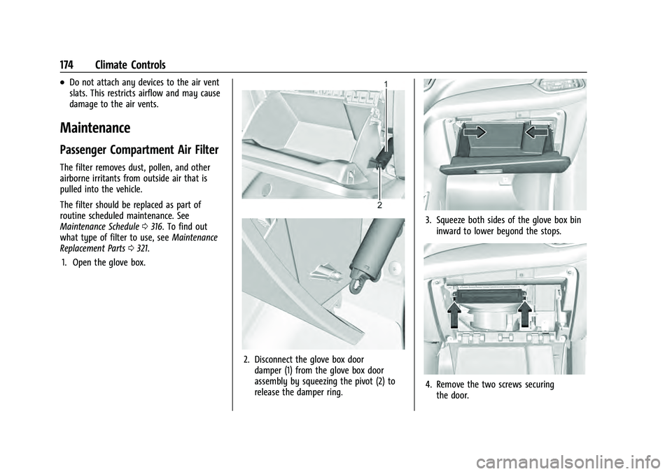 CHEVROLET EQUINOX 2022  Owners Manual Chevrolet Equinox Owner Manual (GMNA-Localizing-U.S./Canada-
16540728) - 2023 - crc - 6/16/22
174 Climate Controls
.Do not attach any devices to the air vent
slats. This restricts airflow and may caus