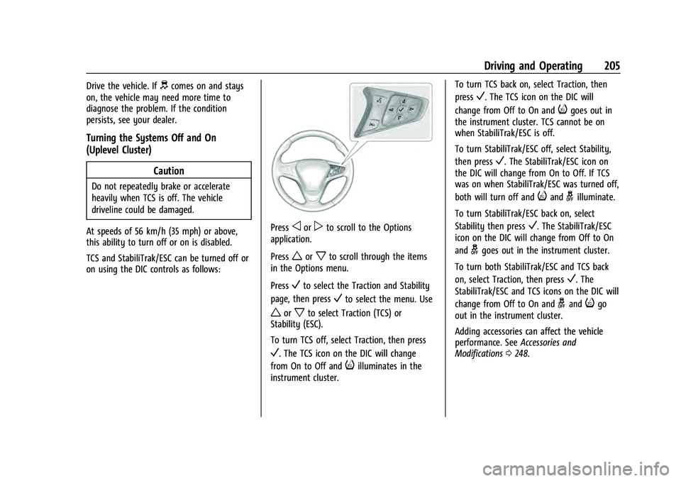 CHEVROLET EQUINOX 2022 Owners Manual Chevrolet Equinox Owner Manual (GMNA-Localizing-U.S./Canada-
16540728) - 2023 - crc - 6/16/22
Driving and Operating 205
Drive the vehicle. Ifdcomes on and stays
on, the vehicle may need more time to
d CHEVROLET EQUINOX 2022 Owners Manual Chevrolet Equinox Owner Manual (GMNA-Localizing-U.S./Canada-
16540728) - 2023 - crc - 6/16/22
Driving and Operating 205
Drive the vehicle. Ifdcomes on and stays
on, the vehicle may need more time to
d