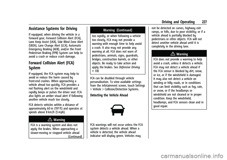 CHEVROLET EQUINOX 2022  Owners Manual Chevrolet Equinox Owner Manual (GMNA-Localizing-U.S./Canada-
16540728) - 2023 - crc - 6/16/22
Driving and Operating 227
Assistance Systems for Driving
If equipped, when driving the vehicle in a
forwar