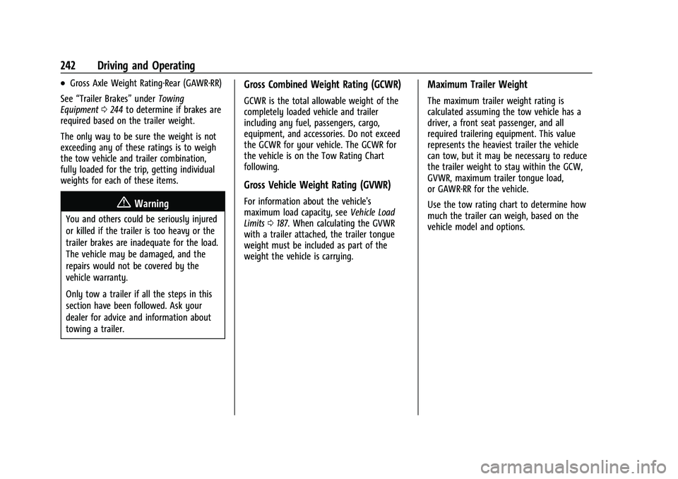 CHEVROLET EQUINOX 2022  Owners Manual Chevrolet Equinox Owner Manual (GMNA-Localizing-U.S./Canada-
16540728) - 2023 - crc - 6/16/22
242 Driving and Operating
.Gross Axle Weight Rating-Rear (GAWR-RR)
See “Trailer Brakes” underTowing
Eq
