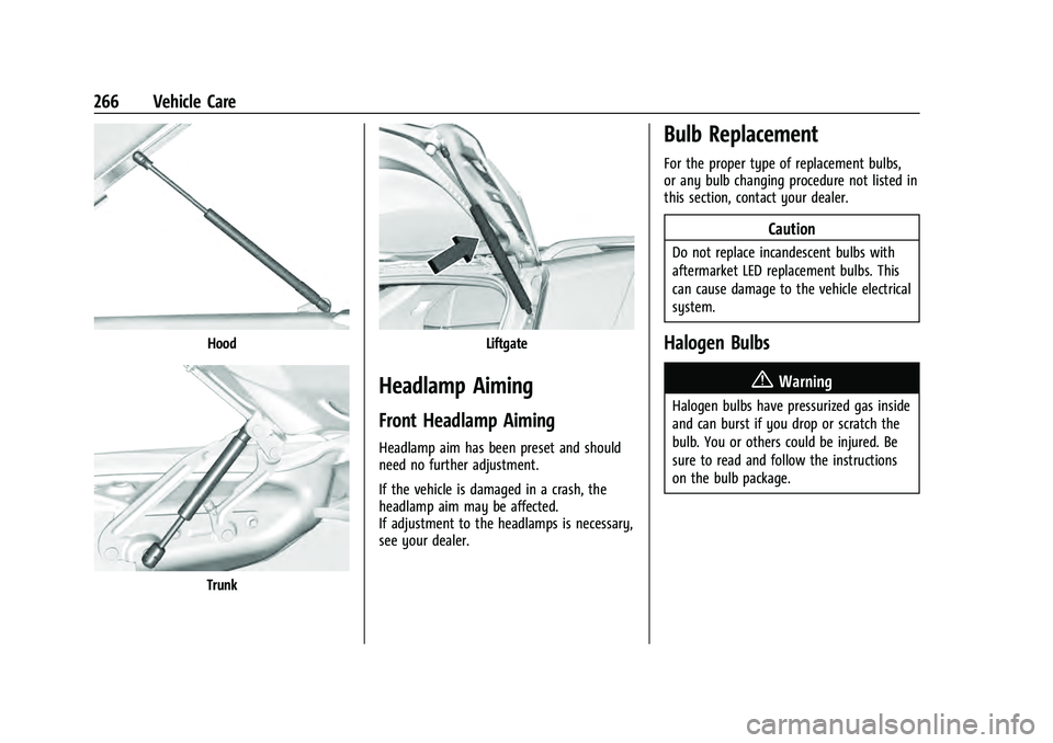 CHEVROLET EQUINOX 2022 Owners Manual Chevrolet Equinox Owner Manual (GMNA-Localizing-U.S./Canada-
16540728) - 2023 - crc - 6/16/22
266 Vehicle Care
Hood
Trunk
Liftgate
Headlamp Aiming
Front Headlamp Aiming
Headlamp aim has been preset an CHEVROLET EQUINOX 2022 Owners Manual Chevrolet Equinox Owner Manual (GMNA-Localizing-U.S./Canada-
16540728) - 2023 - crc - 6/16/22
266 Vehicle Care
Hood
Trunk
Liftgate
Headlamp Aiming
Front Headlamp Aiming
Headlamp aim has been preset an