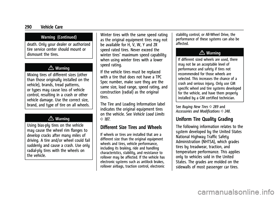 CHEVROLET EQUINOX 2022  Owners Manual Chevrolet Equinox Owner Manual (GMNA-Localizing-U.S./Canada-
16540728) - 2023 - crc - 6/16/22
290 Vehicle Care
Warning (Continued)
death. Only your dealer or authorized
tire service center should moun