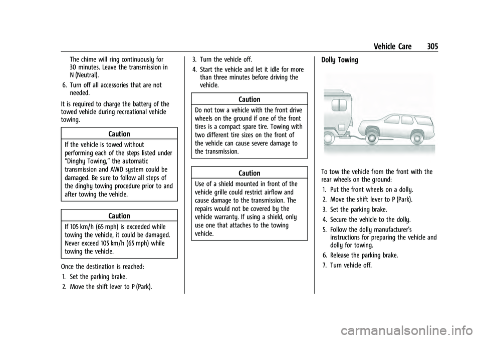 CHEVROLET EQUINOX 2022 Owners Manual Chevrolet Equinox Owner Manual (GMNA-Localizing-U.S./Canada-
16540728) - 2023 - crc - 6/16/22
Vehicle Care 305
The chime will ring continuously for
30 minutes. Leave the transmission in
N (Neutral).
6 CHEVROLET EQUINOX 2022 Owners Manual Chevrolet Equinox Owner Manual (GMNA-Localizing-U.S./Canada-
16540728) - 2023 - crc - 6/16/22
Vehicle Care 305
The chime will ring continuously for
30 minutes. Leave the transmission in
N (Neutral).
6