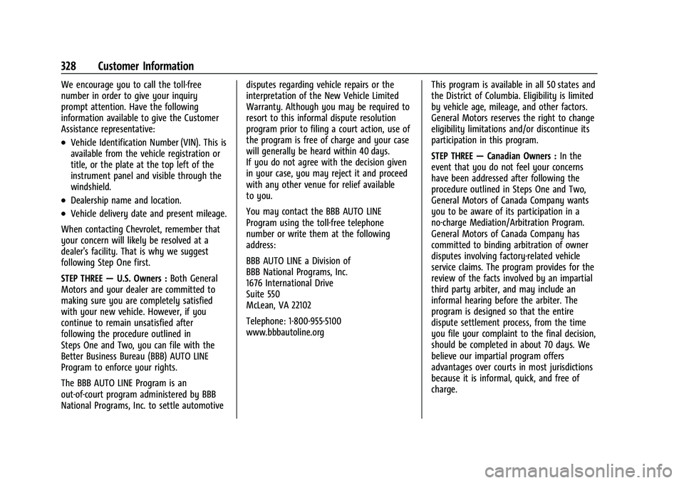 CHEVROLET EQUINOX 2022 Owners Manual Chevrolet Equinox Owner Manual (GMNA-Localizing-U.S./Canada-
16540728) - 2023 - crc - 6/16/22
328 Customer Information
We encourage you to call the toll-free
number in order to give your inquiry
promp CHEVROLET EQUINOX 2022 Owners Manual Chevrolet Equinox Owner Manual (GMNA-Localizing-U.S./Canada-
16540728) - 2023 - crc - 6/16/22
328 Customer Information
We encourage you to call the toll-free
number in order to give your inquiry
promp