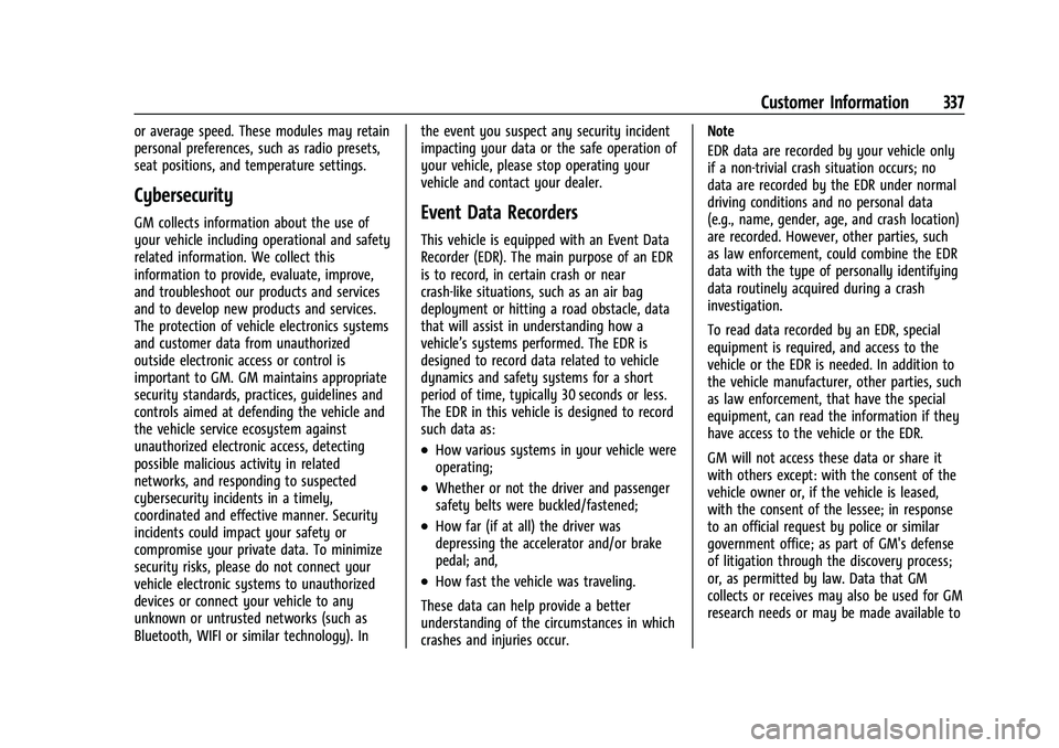 CHEVROLET EQUINOX 2022  Owners Manual Chevrolet Equinox Owner Manual (GMNA-Localizing-U.S./Canada-
16540728) - 2023 - crc - 6/16/22
Customer Information 337
or average speed. These modules may retain
personal preferences, such as radio pr