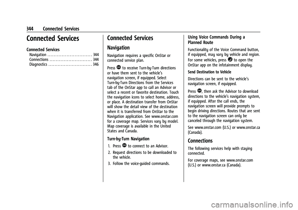 CHEVROLET EQUINOX 2022 Owners Manual Chevrolet Equinox Owner Manual (GMNA-Localizing-U.S./Canada-
16540728) - 2023 - crc - 6/16/22
344 Connected Services
Connected Services
Connected Services
Navigation . . . . . . . . . . . . . . . . . CHEVROLET EQUINOX 2022 Owners Manual Chevrolet Equinox Owner Manual (GMNA-Localizing-U.S./Canada-
16540728) - 2023 - crc - 6/16/22
344 Connected Services
Connected Services
Connected Services
Navigation . . . . . . . . . . . . . . . . .