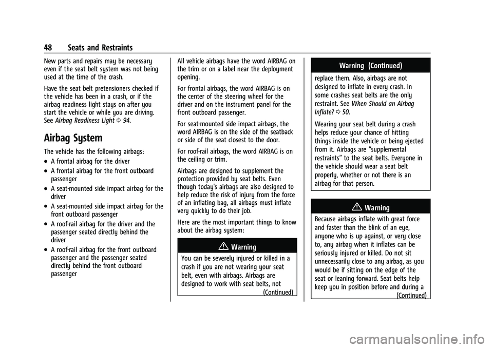 CHEVROLET EQUINOX 2022  Owners Manual Chevrolet Equinox Owner Manual (GMNA-Localizing-U.S./Canada-
16540728) - 2023 - crc - 6/16/22
48 Seats and Restraints
New parts and repairs may be necessary
even if the seat belt system was not being
