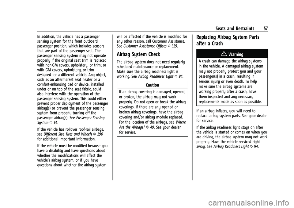 CHEVROLET EQUINOX 2022  Owners Manual Chevrolet Equinox Owner Manual (GMNA-Localizing-U.S./Canada-
16540728) - 2023 - crc - 6/16/22
Seats and Restraints 57
In addition, the vehicle has a passenger
sensing system for the front outboard
pas