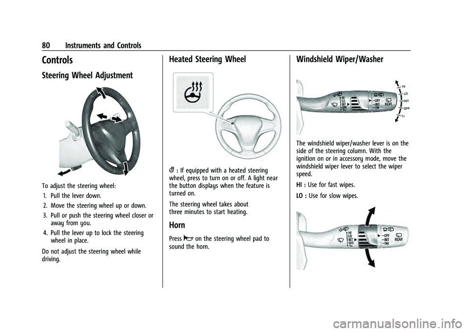 CHEVROLET EQUINOX 2022 Manual Online Chevrolet Equinox Owner Manual (GMNA-Localizing-U.S./Canada-
16540728) - 2023 - crc - 6/16/22
80 Instruments and Controls
Controls
Steering Wheel Adjustment
To adjust the steering wheel:1. Pull the le CHEVROLET EQUINOX 2022 Manual Online Chevrolet Equinox Owner Manual (GMNA-Localizing-U.S./Canada-
16540728) - 2023 - crc - 6/16/22
80 Instruments and Controls
Controls
Steering Wheel Adjustment
To adjust the steering wheel:1. Pull the le