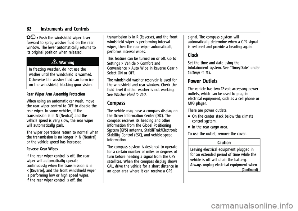 CHEVROLET EQUINOX 2022 Manual Online Chevrolet Equinox Owner Manual (GMNA-Localizing-U.S./Canada-
16540728) - 2023 - crc - 6/16/22
82 Instruments and Controls
1:Push the windshield wiper lever
forward to spray washer fluid on the rear
wi CHEVROLET EQUINOX 2022 Manual Online Chevrolet Equinox Owner Manual (GMNA-Localizing-U.S./Canada-
16540728) - 2023 - crc - 6/16/22
82 Instruments and Controls
1:Push the windshield wiper lever
forward to spray washer fluid on the rear
wi