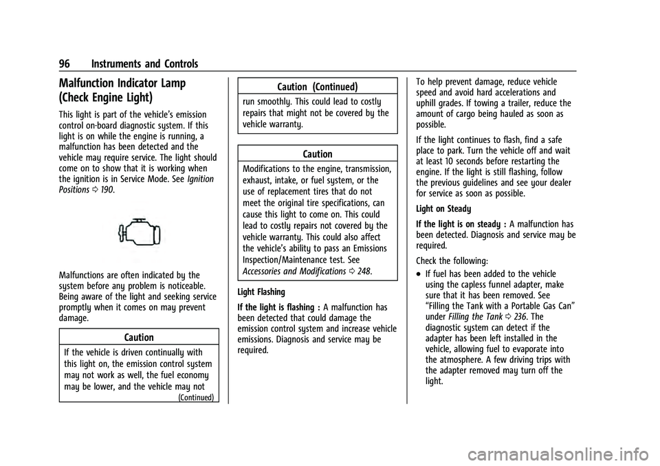 CHEVROLET EQUINOX 2022 Owners Manual Chevrolet Equinox Owner Manual (GMNA-Localizing-U.S./Canada-
16540728) - 2023 - crc - 6/16/22
96 Instruments and Controls
Malfunction Indicator Lamp
(Check Engine Light)
This light is part of the vehi CHEVROLET EQUINOX 2022 Owners Manual Chevrolet Equinox Owner Manual (GMNA-Localizing-U.S./Canada-
16540728) - 2023 - crc - 6/16/22
96 Instruments and Controls
Malfunction Indicator Lamp
(Check Engine Light)
This light is part of the vehi