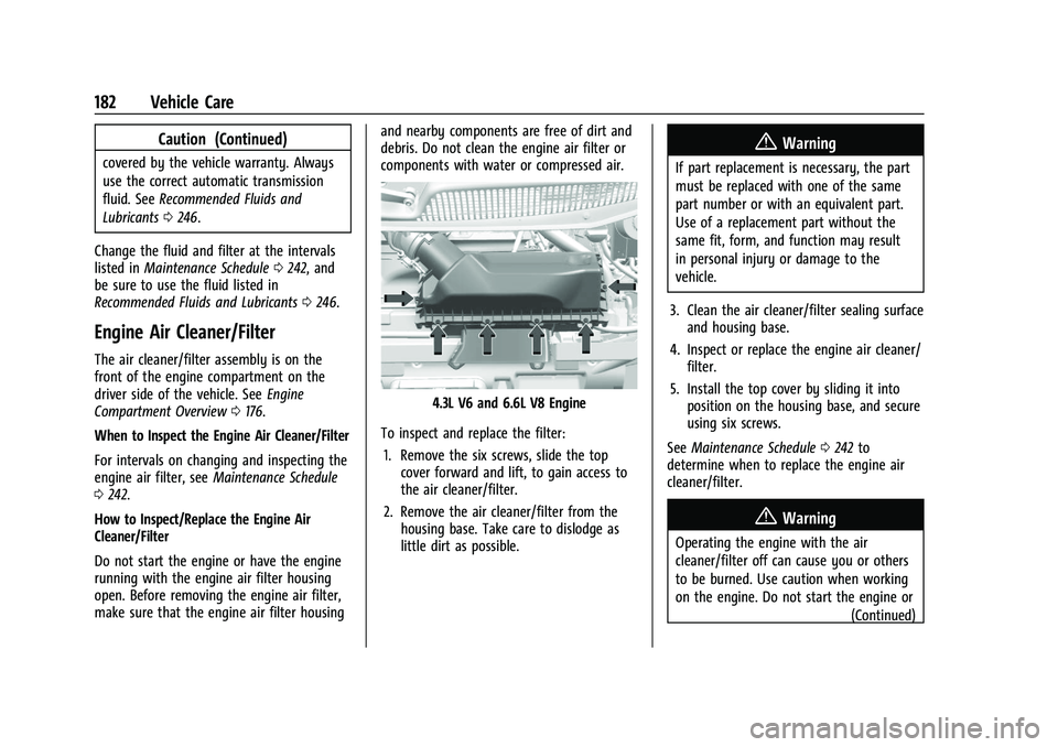 CHEVROLET EXPRESS 2023 Owners Manual Chevrolet Express Owner Manual (GMNA-Localizing-U.S./Canada/Mexico-
16547501) - 2023 - CRC - 6/10/22
182 Vehicle Care
Caution (Continued)
covered by the vehicle warranty. Always
use the correct automa CHEVROLET EXPRESS 2023 Owners Manual Chevrolet Express Owner Manual (GMNA-Localizing-U.S./Canada/Mexico-
16547501) - 2023 - CRC - 6/10/22
182 Vehicle Care
Caution (Continued)
covered by the vehicle warranty. Always
use the correct automa