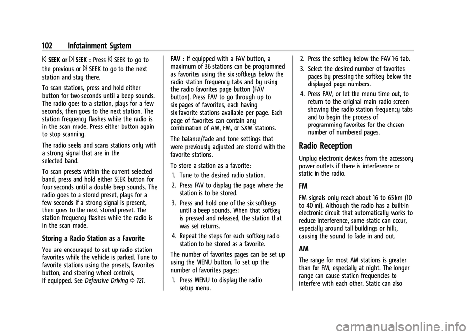 CHEVROLET EXPRESS 2022  Owners Manual Chevrolet Express Owner Manual (GMNA-Localizing-U.S./Canada/Mexico-
15555951) - 2022 - CRC - 1/27/22
102 Infotainment System
©SEEK or¨SEEK :Press©SEEK to go to
the previous or
¨SEEK to go to the n