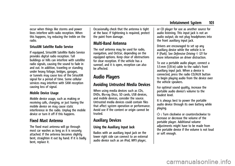 CHEVROLET EXPRESS 2022 Owners Manual Chevrolet Express Owner Manual (GMNA-Localizing-U.S./Canada/Mexico-
15555951) - 2022 - CRC - 1/27/22
Infotainment System 103
occur when things like storms and power
lines interfere with radio receptio CHEVROLET EXPRESS 2022 Owners Manual Chevrolet Express Owner Manual (GMNA-Localizing-U.S./Canada/Mexico-
15555951) - 2022 - CRC - 1/27/22
Infotainment System 103
occur when things like storms and power
lines interfere with radio receptio