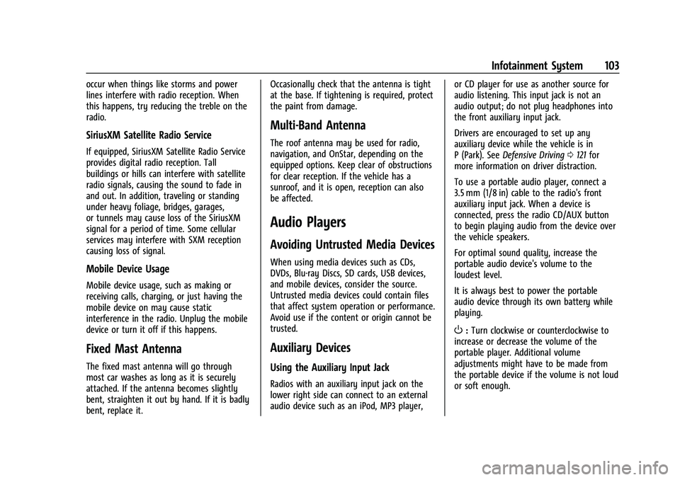 CHEVROLET EXPRESS 2022 Service Manual Chevrolet Express Owner Manual (GMNA-Localizing-U.S./Canada/Mexico-
15555951) - 2022 - CRC - 1/27/22
Infotainment System 103
occur when things like storms and power
lines interfere with radio receptio