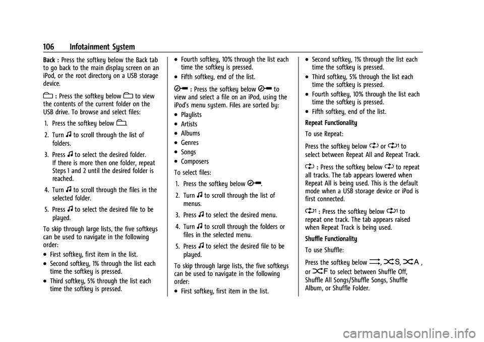 CHEVROLET EXPRESS 2022  Owners Manual Chevrolet Express Owner Manual (GMNA-Localizing-U.S./Canada/Mexico-
15555951) - 2022 - CRC - 1/27/22
106 Infotainment System
Back :Press the softkey below the Back tab
to go back to the main display s