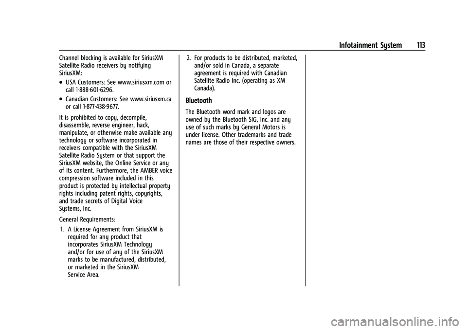 CHEVROLET EXPRESS 2022 Service Manual Chevrolet Express Owner Manual (GMNA-Localizing-U.S./Canada/Mexico-
15555951) - 2022 - CRC - 1/27/22
Infotainment System 113
Channel blocking is available for SiriusXM
Satellite Radio receivers by not