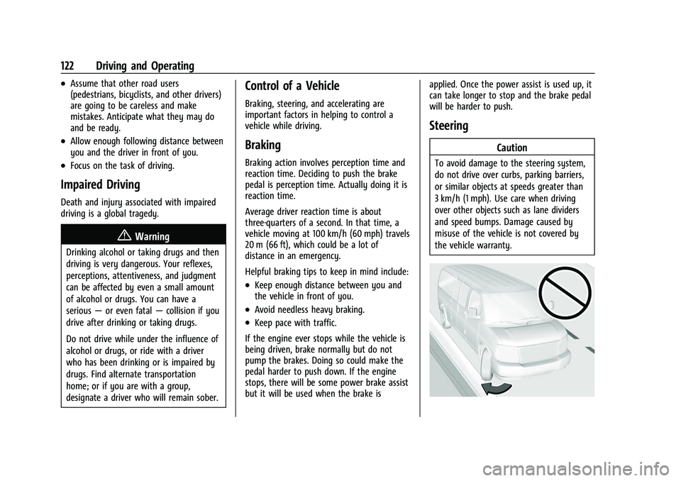 CHEVROLET EXPRESS 2022  Owners Manual Chevrolet Express Owner Manual (GMNA-Localizing-U.S./Canada/Mexico-
15555951) - 2022 - CRC - 1/27/22
122 Driving and Operating
.Assume that other road users
(pedestrians, bicyclists, and other drivers