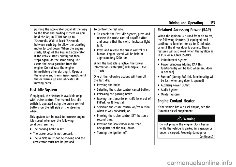 CHEVROLET EXPRESS 2022 Owners Manual Chevrolet Express Owner Manual (GMNA-Localizing-U.S./Canada/Mexico-
15555951) - 2022 - CRC - 1/27/22
Driving and Operating 133
pushing the accelerator pedal all the way
to the floor and holding it the CHEVROLET EXPRESS 2022 Owners Manual Chevrolet Express Owner Manual (GMNA-Localizing-U.S./Canada/Mexico-
15555951) - 2022 - CRC - 1/27/22
Driving and Operating 133
pushing the accelerator pedal all the way
to the floor and holding it the