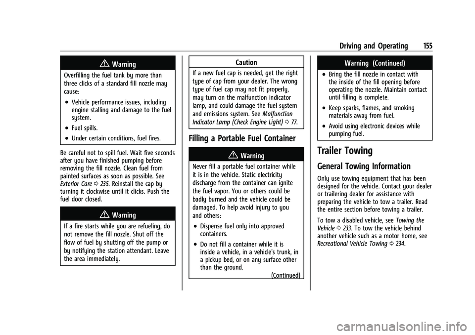 CHEVROLET EXPRESS 2022 User Guide Chevrolet Express Owner Manual (GMNA-Localizing-U.S./Canada/Mexico-
15555951) - 2022 - CRC - 1/27/22
Driving and Operating 155
{Warning
Overfilling the fuel tank by more than
three clicks of a standar CHEVROLET EXPRESS 2022 User Guide Chevrolet Express Owner Manual (GMNA-Localizing-U.S./Canada/Mexico-
15555951) - 2022 - CRC - 1/27/22
Driving and Operating 155
{Warning
Overfilling the fuel tank by more than
three clicks of a standar