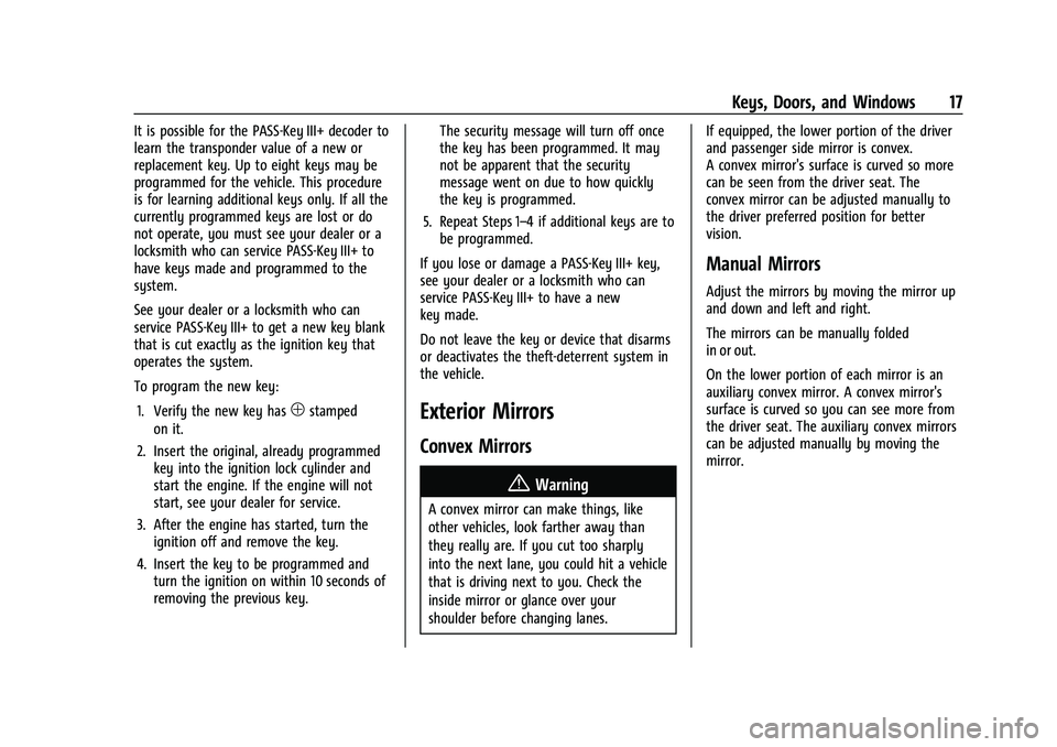 CHEVROLET EXPRESS 2022 User Guide Chevrolet Express Owner Manual (GMNA-Localizing-U.S./Canada/Mexico-
15555951) - 2022 - CRC - 1/27/22
Keys, Doors, and Windows 17
It is possible for the PASS-Key III+ decoder to
learn the transponder v