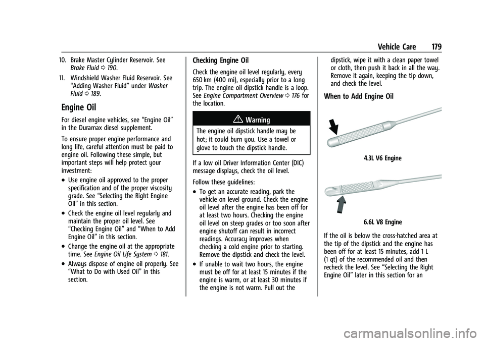 CHEVROLET EXPRESS 2022 Owners Manual Chevrolet Express Owner Manual (GMNA-Localizing-U.S./Canada/Mexico-
15555951) - 2022 - CRC - 1/27/22
Vehicle Care 179
10. Brake Master Cylinder Reservoir. SeeBrake Fluid 0190.
11. Windshield Washer Fl CHEVROLET EXPRESS 2022 Owners Manual Chevrolet Express Owner Manual (GMNA-Localizing-U.S./Canada/Mexico-
15555951) - 2022 - CRC - 1/27/22
Vehicle Care 179
10. Brake Master Cylinder Reservoir. SeeBrake Fluid 0190.
11. Windshield Washer Fl
