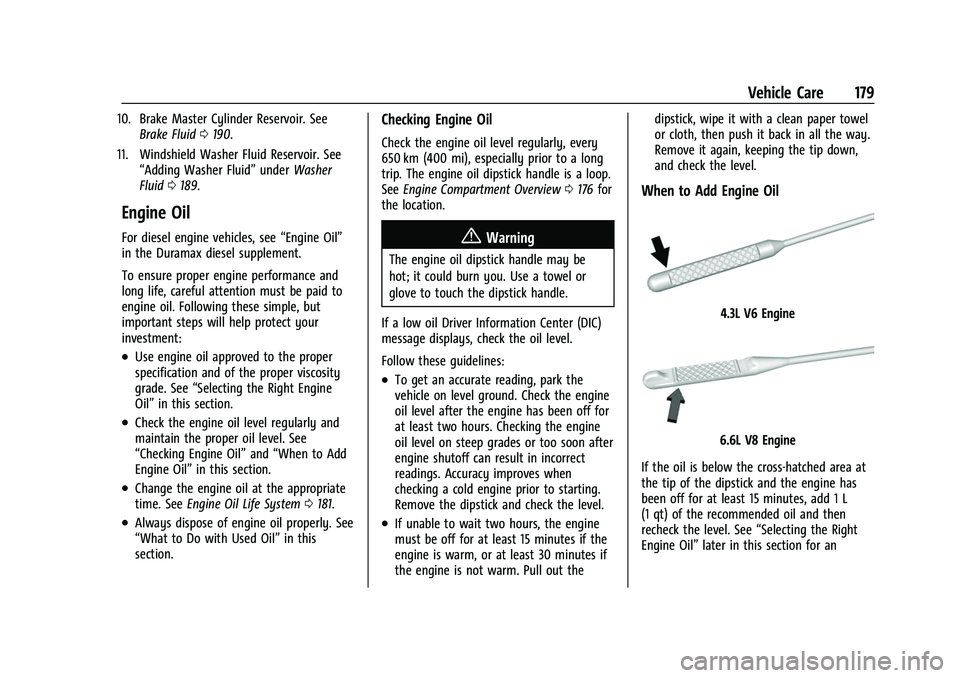 CHEVROLET EXPRESS 2022  Owners Manual Chevrolet Express Owner Manual (GMNA-Localizing-U.S./Canada/Mexico-
15555951) - 2022 - CRC - 1/27/22
Vehicle Care 179
10. Brake Master Cylinder Reservoir. SeeBrake Fluid 0190.
11. Windshield Washer Fl