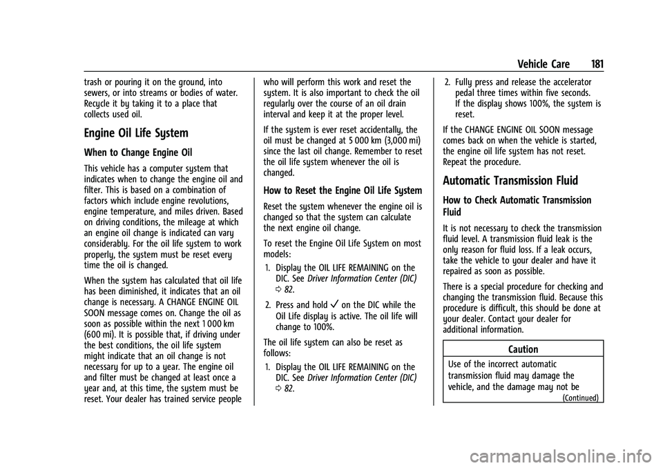 CHEVROLET EXPRESS 2022  Owners Manual Chevrolet Express Owner Manual (GMNA-Localizing-U.S./Canada/Mexico-
15555951) - 2022 - CRC - 1/27/22
Vehicle Care 181
trash or pouring it on the ground, into
sewers, or into streams or bodies of water