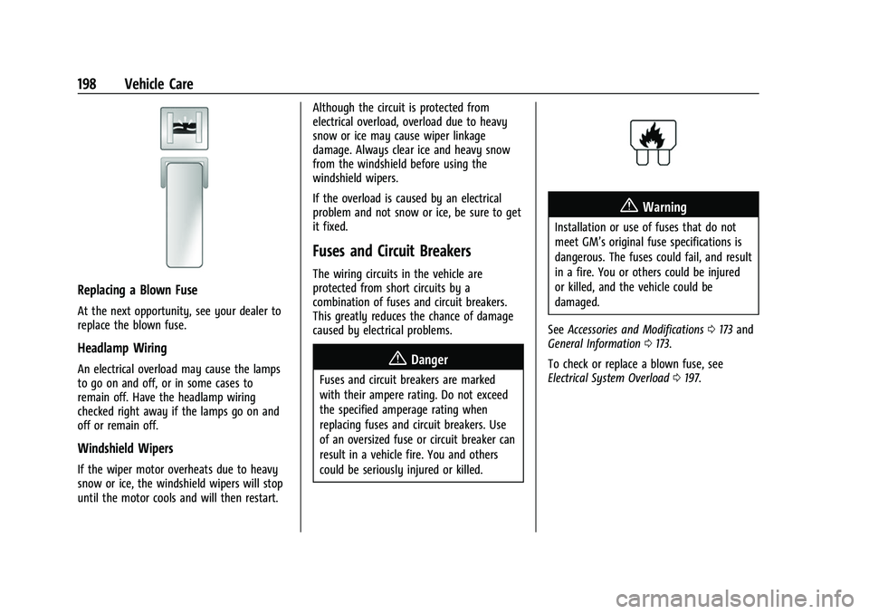 CHEVROLET EXPRESS 2022  Owners Manual Chevrolet Express Owner Manual (GMNA-Localizing-U.S./Canada/Mexico-
15555951) - 2022 - CRC - 1/27/22
198 Vehicle Care
Replacing a Blown Fuse
At the next opportunity, see your dealer to
replace the blo