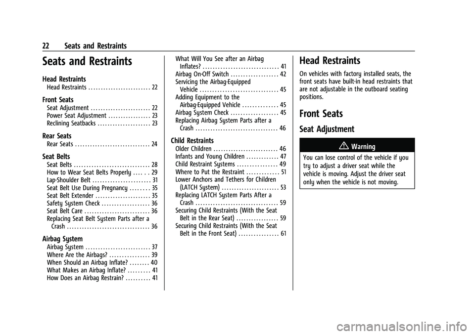 CHEVROLET EXPRESS 2022 Owners Manual Chevrolet Express Owner Manual (GMNA-Localizing-U.S./Canada/Mexico-
15555951) - 2022 - CRC - 1/27/22
22 Seats and Restraints
Seats and Restraints
Head Restraints
Head Restraints . . . . . . . . . . . 