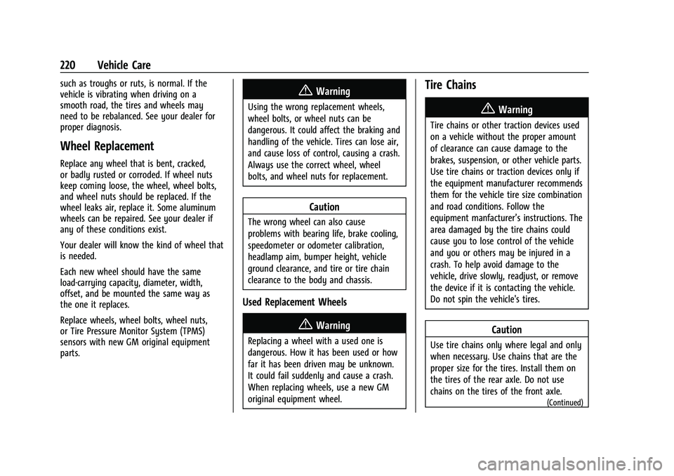 CHEVROLET EXPRESS 2022  Owners Manual Chevrolet Express Owner Manual (GMNA-Localizing-U.S./Canada/Mexico-
15555951) - 2022 - CRC - 1/27/22
220 Vehicle Care
such as troughs or ruts, is normal. If the
vehicle is vibrating when driving on a
