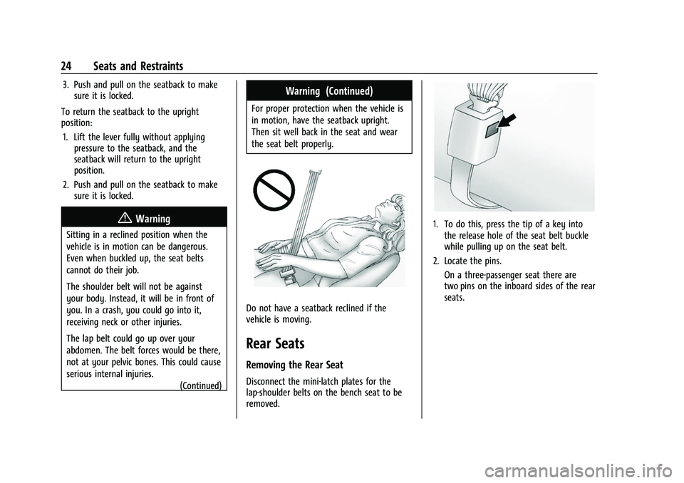 CHEVROLET EXPRESS 2022 Owners Manual Chevrolet Express Owner Manual (GMNA-Localizing-U.S./Canada/Mexico-
15555951) - 2022 - CRC - 1/27/22
24 Seats and Restraints
3. Push and pull on the seatback to makesure it is locked.
To return the se
