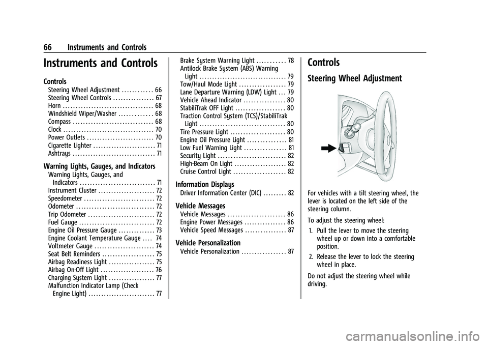 CHEVROLET EXPRESS 2022  Owners Manual Chevrolet Express Owner Manual (GMNA-Localizing-U.S./Canada/Mexico-
15555951) - 2022 - CRC - 1/27/22
66 Instruments and Controls
Instruments and Controls
Controls
Steering Wheel Adjustment . . . . . .