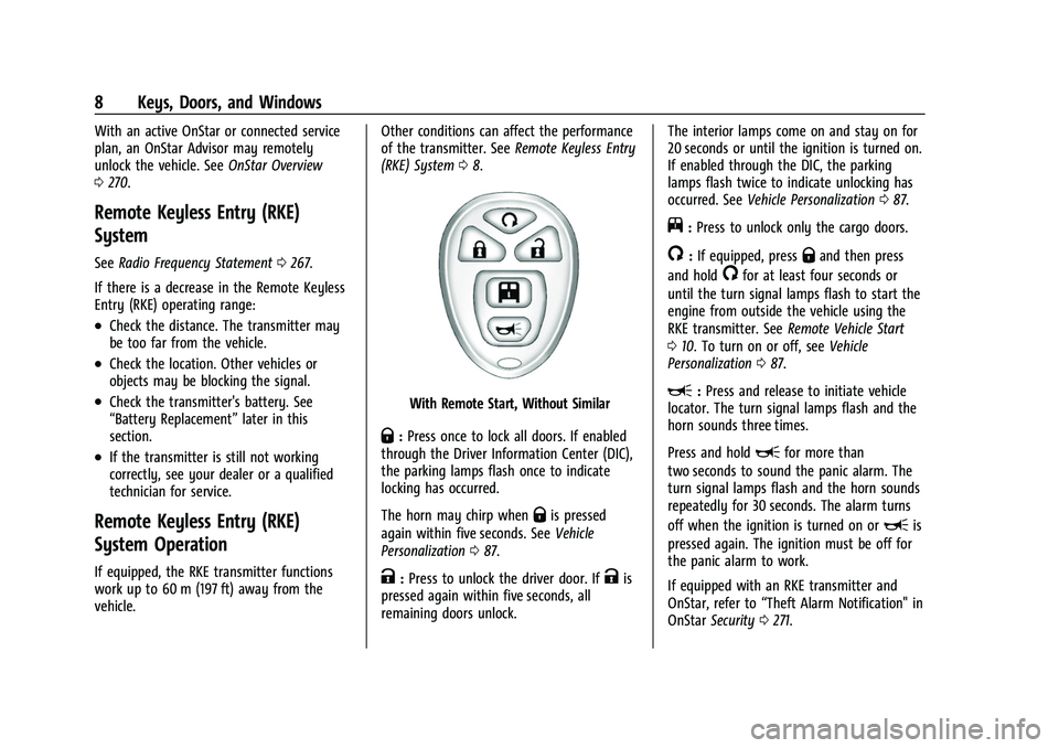 CHEVROLET EXPRESS 2022  Owners Manual Chevrolet Express Owner Manual (GMNA-Localizing-U.S./Canada/Mexico-
15555951) - 2022 - CRC - 1/27/22
8 Keys, Doors, and Windows
With an active OnStar or connected service
plan, an OnStar Advisor may r