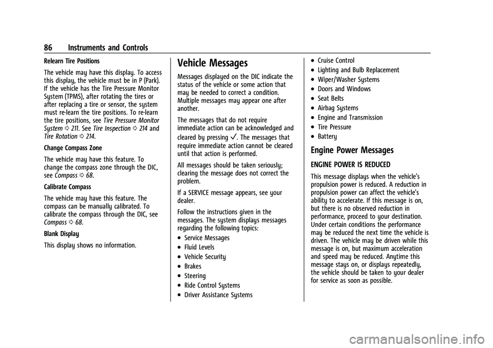 CHEVROLET EXPRESS 2022  Owners Manual Chevrolet Express Owner Manual (GMNA-Localizing-U.S./Canada/Mexico-
15555951) - 2022 - CRC - 1/27/22
86 Instruments and Controls
Relearn Tire Positions
The vehicle may have this display. To access
thi