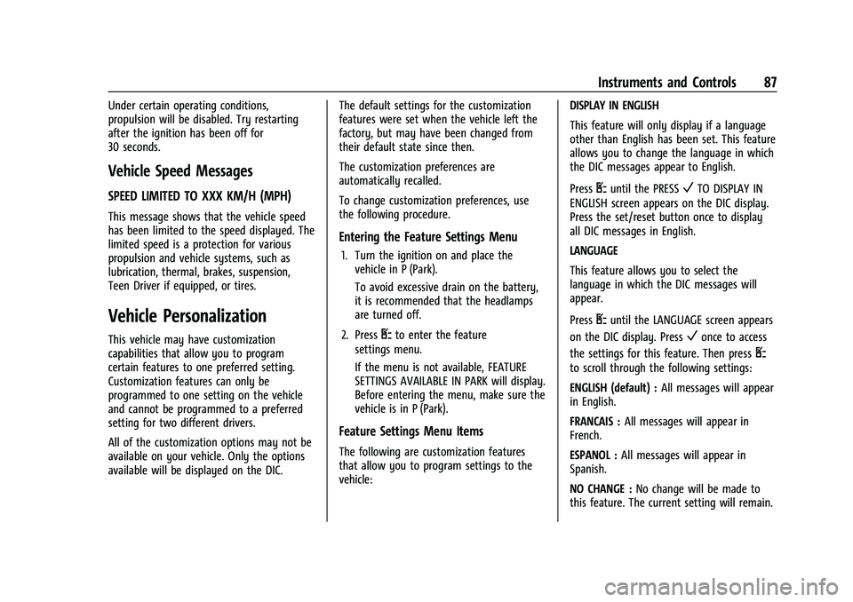 CHEVROLET EXPRESS 2022  Owners Manual Chevrolet Express Owner Manual (GMNA-Localizing-U.S./Canada/Mexico-
15555951) - 2022 - CRC - 1/27/22
Instruments and Controls 87
Under certain operating conditions,
propulsion will be disabled. Try re