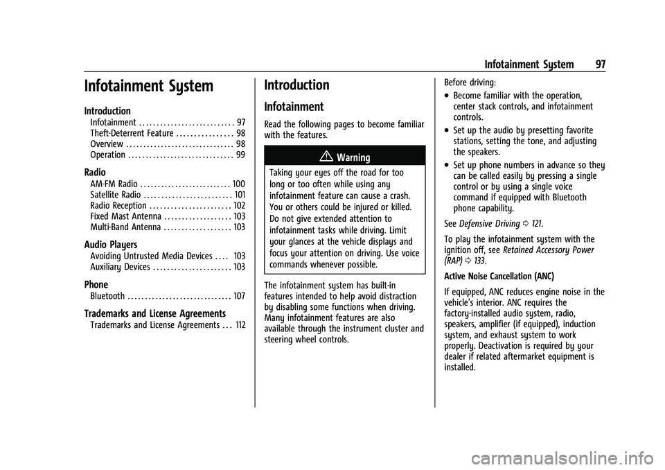CHEVROLET EXPRESS 2022 User Guide Chevrolet Express Owner Manual (GMNA-Localizing-U.S./Canada/Mexico-
15555951) - 2022 - CRC - 1/27/22
Infotainment System 97
Infotainment System
Introduction
Infotainment . . . . . . . . . . . . . . . 