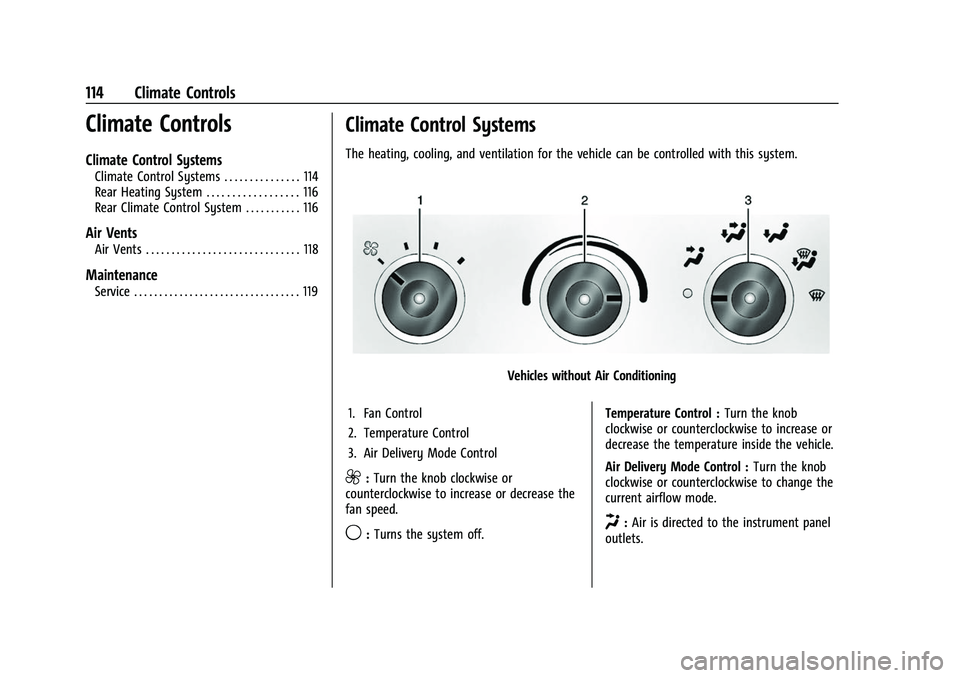 CHEVROLET EXPRESS 2021  Owners Manual Chevrolet Express Owner Manual (GMNA-Localizing-U.S./Canada/Mexico-
15555951) - 2022 - CRC - 1/27/22
114 Climate Controls
Climate Controls
Climate Control Systems
Climate Control Systems . . . . . . .