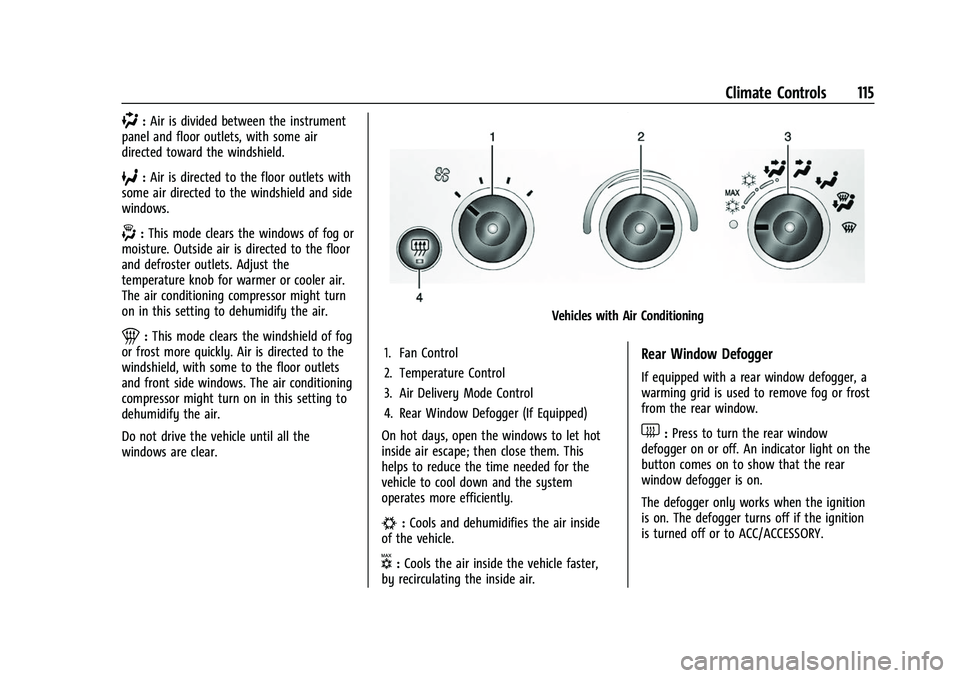 CHEVROLET EXPRESS 2021  Owners Manual Chevrolet Express Owner Manual (GMNA-Localizing-U.S./Canada/Mexico-
15555951) - 2022 - CRC - 1/27/22
Climate Controls 115
):Air is divided between the instrument
panel and floor outlets, with some air