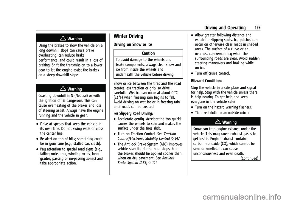 CHEVROLET EXPRESS 2021  Owners Manual Chevrolet Express Owner Manual (GMNA-Localizing-U.S./Canada/Mexico-
15555951) - 2022 - CRC - 1/27/22
Driving and Operating 125
{Warning
Using the brakes to slow the vehicle on a
long downhill slope ca