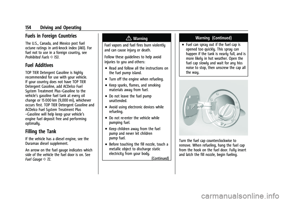 CHEVROLET EXPRESS 2021  Owners Manual Chevrolet Express Owner Manual (GMNA-Localizing-U.S./Canada/Mexico-
15555951) - 2022 - CRC - 1/27/22
154 Driving and Operating
Fuels in Foreign Countries
The U.S., Canada, and Mexico post fuel
octane 