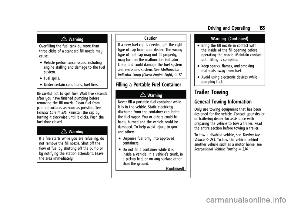 CHEVROLET EXPRESS 2021  Owners Manual Chevrolet Express Owner Manual (GMNA-Localizing-U.S./Canada/Mexico-
15555951) - 2022 - CRC - 1/27/22
Driving and Operating 155
{Warning
Overfilling the fuel tank by more than
three clicks of a standar