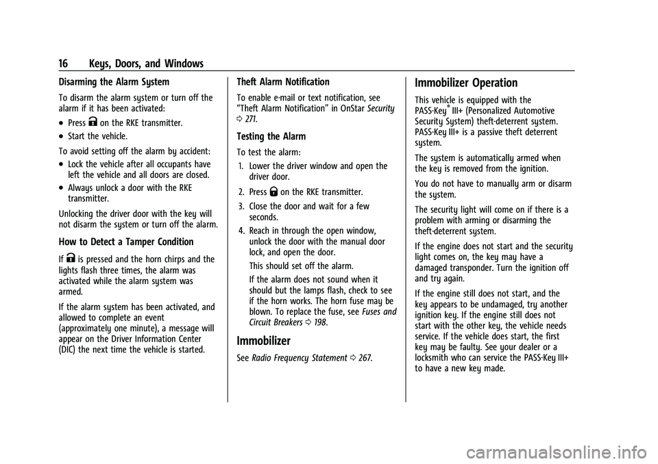 CHEVROLET EXPRESS 2021 User Guide Chevrolet Express Owner Manual (GMNA-Localizing-U.S./Canada/Mexico-
15555951) - 2022 - CRC - 1/27/22
16 Keys, Doors, and Windows
Disarming the Alarm System
To disarm the alarm system or turn off the
a