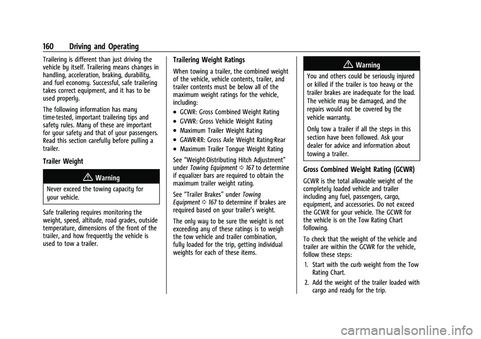 CHEVROLET EXPRESS 2021 Owners Manual Chevrolet Express Owner Manual (GMNA-Localizing-U.S./Canada/Mexico-
15555951) - 2022 - CRC - 1/27/22
160 Driving and Operating
Trailering is different than just driving the
vehicle by itself. Traileri CHEVROLET EXPRESS 2021 Owners Manual Chevrolet Express Owner Manual (GMNA-Localizing-U.S./Canada/Mexico-
15555951) - 2022 - CRC - 1/27/22
160 Driving and Operating
Trailering is different than just driving the
vehicle by itself. Traileri