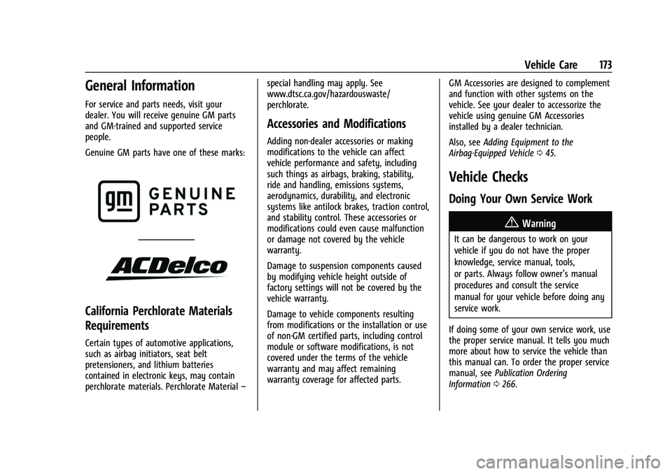 CHEVROLET EXPRESS 2021  Owners Manual Chevrolet Express Owner Manual (GMNA-Localizing-U.S./Canada/Mexico-
15555951) - 2022 - CRC - 1/27/22
Vehicle Care 173
General Information
For service and parts needs, visit your
dealer. You will recei