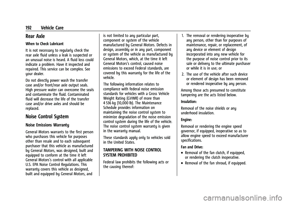 CHEVROLET EXPRESS 2021  Owners Manual Chevrolet Express Owner Manual (GMNA-Localizing-U.S./Canada/Mexico-
15555951) - 2022 - CRC - 1/27/22
192 Vehicle Care
Rear Axle
When to Check Lubricant
It is not necessary to regularly check the
rear 